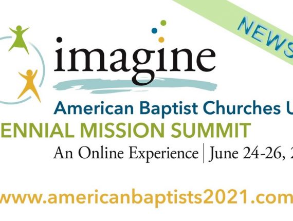 American Baptist Churches USA Holds First-ever Online Biennial Mission Summit, June 24-26, 2021