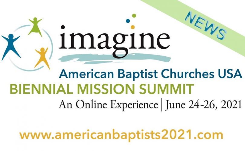 American Baptist Churches USA Holds First-ever Online Biennial Mission Summit, June 24-26, 2021