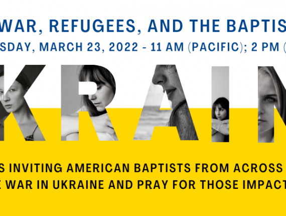 “Ukraine: War, Refugees, and the Baptist Response” Forum Presented by ABCOFLASH, Recording Available